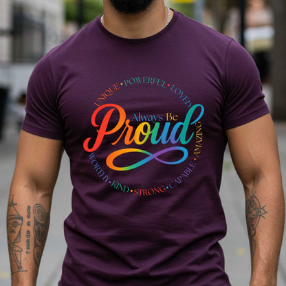 Rainbow Pride Always Be Proud, LGBTQ+ Pride Shirt