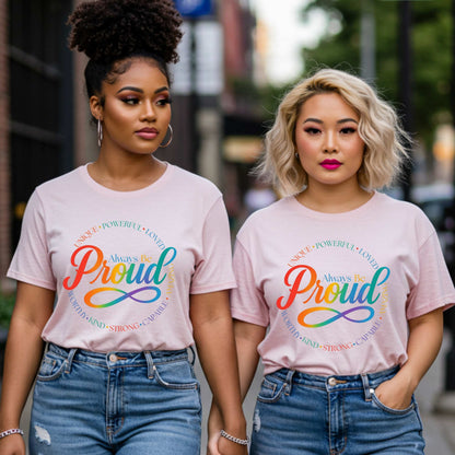 Rainbow Pride Always Be Proud, LGBTQ+ Pride Shirt