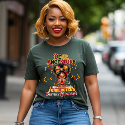 Dear Ancestors, I Understand the Assignment, Black Empowerment Tee