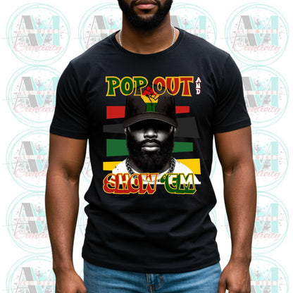 Black Culture Graphic Tee for Men, Pop Out and Show Em Melanin Pride Shirt