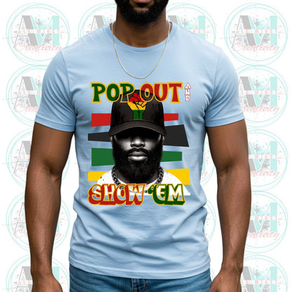 Black Culture Graphic Tee for Men, Pop Out and Show Em Melanin Pride Shirt