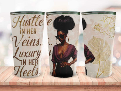 Tumbler Design, Hustle in Her Veins, Luxury in her Heels, Motivational Insulated 20oz Tumbler