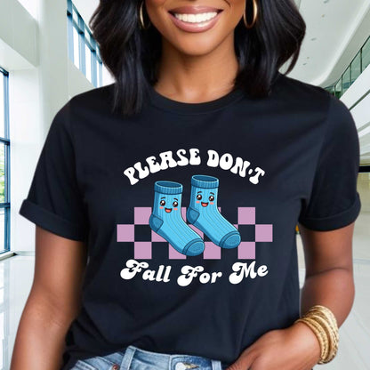 Healthcare Worker Funny Tee, Please Don't Fall For Me Shirt