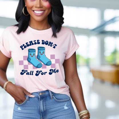 Healthcare Worker Funny Tee, Please Don't Fall For Me Shirt