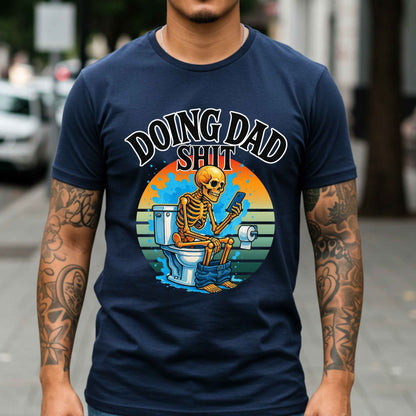 Funny Doing Dad Shit Graphic Tee, Dad Life Shirt, Dad Humor