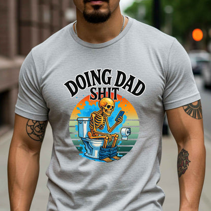 Funny Doing Dad Shit Graphic Tee, Dad Life Shirt, Dad Humor