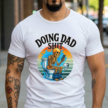 Funny Doing Dad Shit Graphic Tee, Dad Life Shirt, Dad Humor