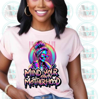 Mind Your Own Motherhood Parenting Sarcasm T-Shirt, Funny Mom Shirt Gift, Sarcastic Mom Shirt