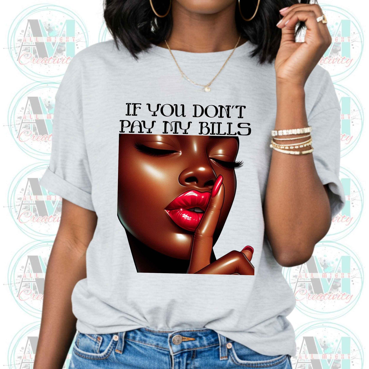 Funny Sarcastic Graphic Tee for Women, If You Dont Pay My Bills T-Shirt, Sarcastic Funny Shirt