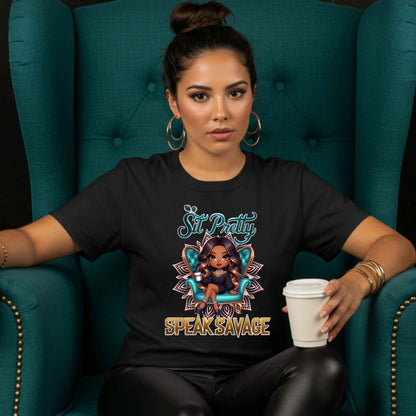 Sit Pretty Speak Savage Shirt, Boss Babe, Sarcastic Shirt, Cute but Savage Empowerment T-Shirt