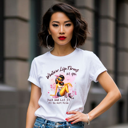 Funny Sassy Duck Graphic Tee, Whatever Life Throws at You, Humorous Quote Shirt