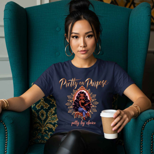 Graphic Tee, Pretty on Purpose, Petty by Choice Womens Shirt
