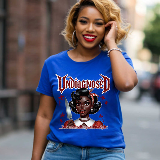 Funny Inappropriate Shirt, Undiagnosed But Something Aint Right Shirt, Sarcastic Graphic Tee for Women