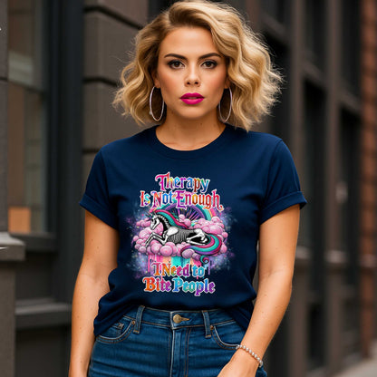 Funny Sarcastic Therapy Is Not Enough, Inappropriate Funny T-Shirt, Bite People Tee