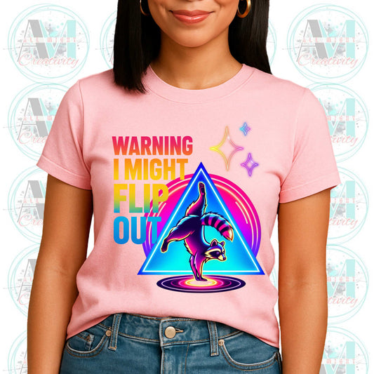 Funny Saracastic Raccoon, Warning I May Flip Out T-Shirt, Fun Graphic Tee, Shirts that Go Hard, Funny Meme Trending Tee