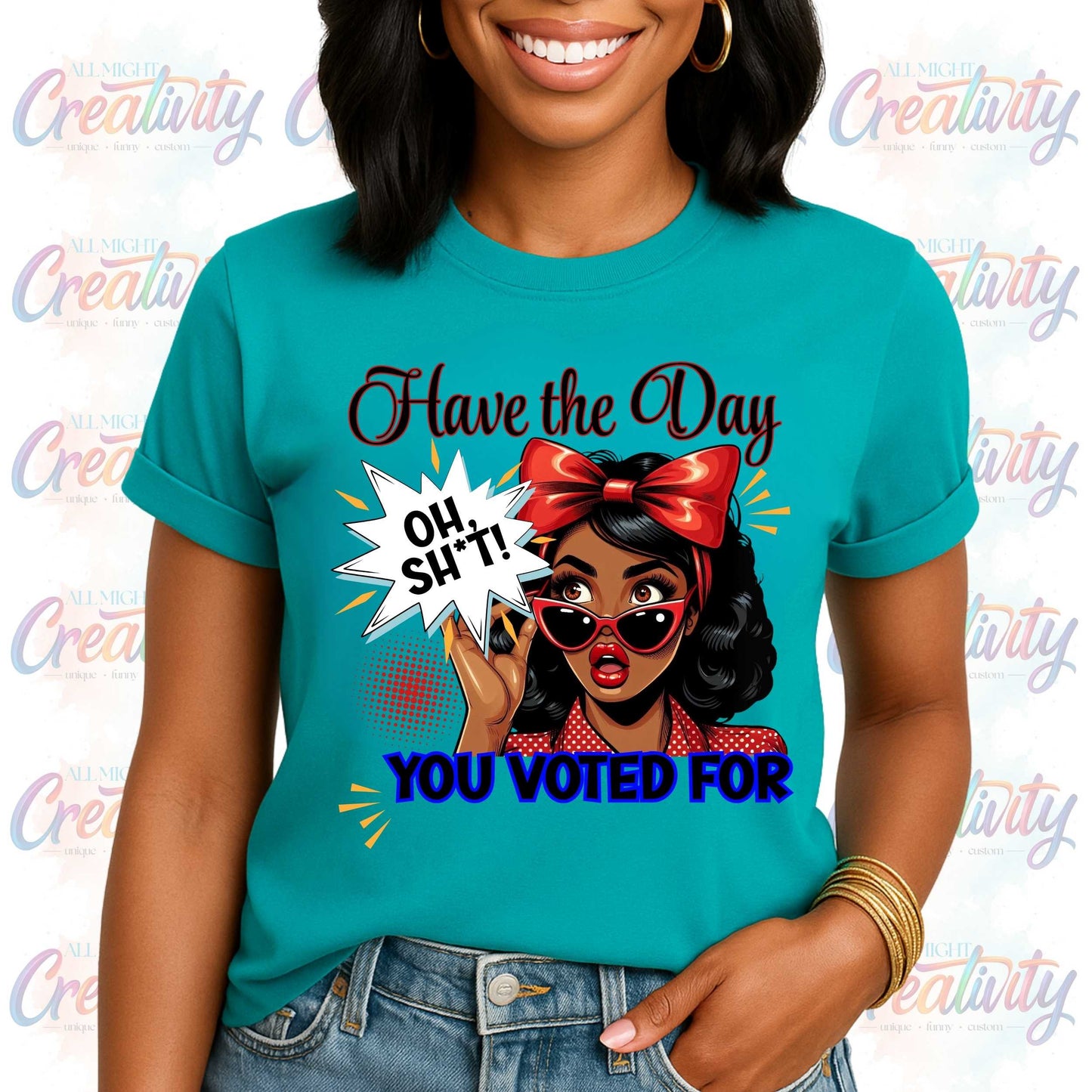 Funny Inappropriate Shirt, Have the Day You Voted For, Sarcastic Political Humor Shirt