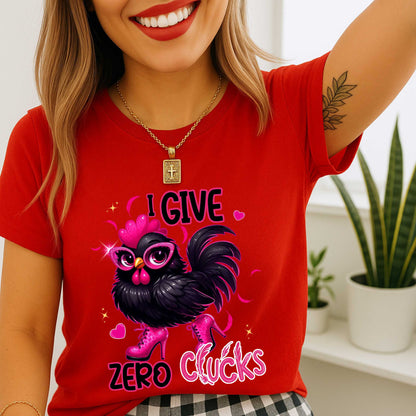Funny Sarcastic Chicken T-Shirt, I Give Zero Clucks Tee, Funny Graphic Tee, Adult Humor Offensive T-shirt that Goes Hard