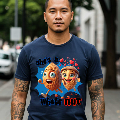 Funny Relationship Shirt – She's a Whole Nut Tee, Couples Humor T-Shirt, Crazy in Love