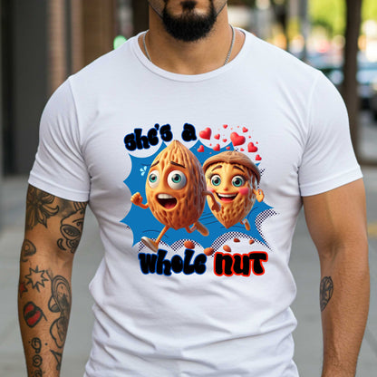 Funny Relationship Shirt – She's a Whole Nut Tee, Couples Humor T-Shirt, Crazy in Love