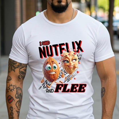 Funny Adult Humor Shirt – I Said Nutflix and Flee Tee, Dirty Nut Pun T-Shirt, Crazy Date Joke Shirt
