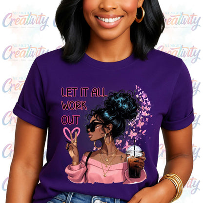 Motivational Graphic Tee, Let Them, Let It All Work Out, Positive Vibes, Shirts that go Hard