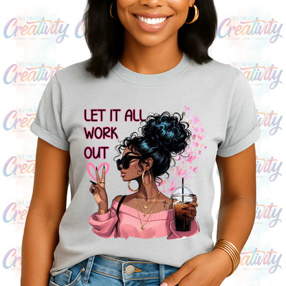 Motivational Graphic Tee, Let Them, Let It All Work Out, Positive Vibes, Shirts that go Hard
