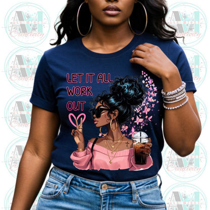 Motivational Graphic Tee, Let Them, Let It All Work Out, Positive Vibes, Shirts that go Hard