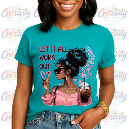 Motivational Graphic Tee, Let Them, Let It All Work Out, Positive Vibes, Shirts that go Hard