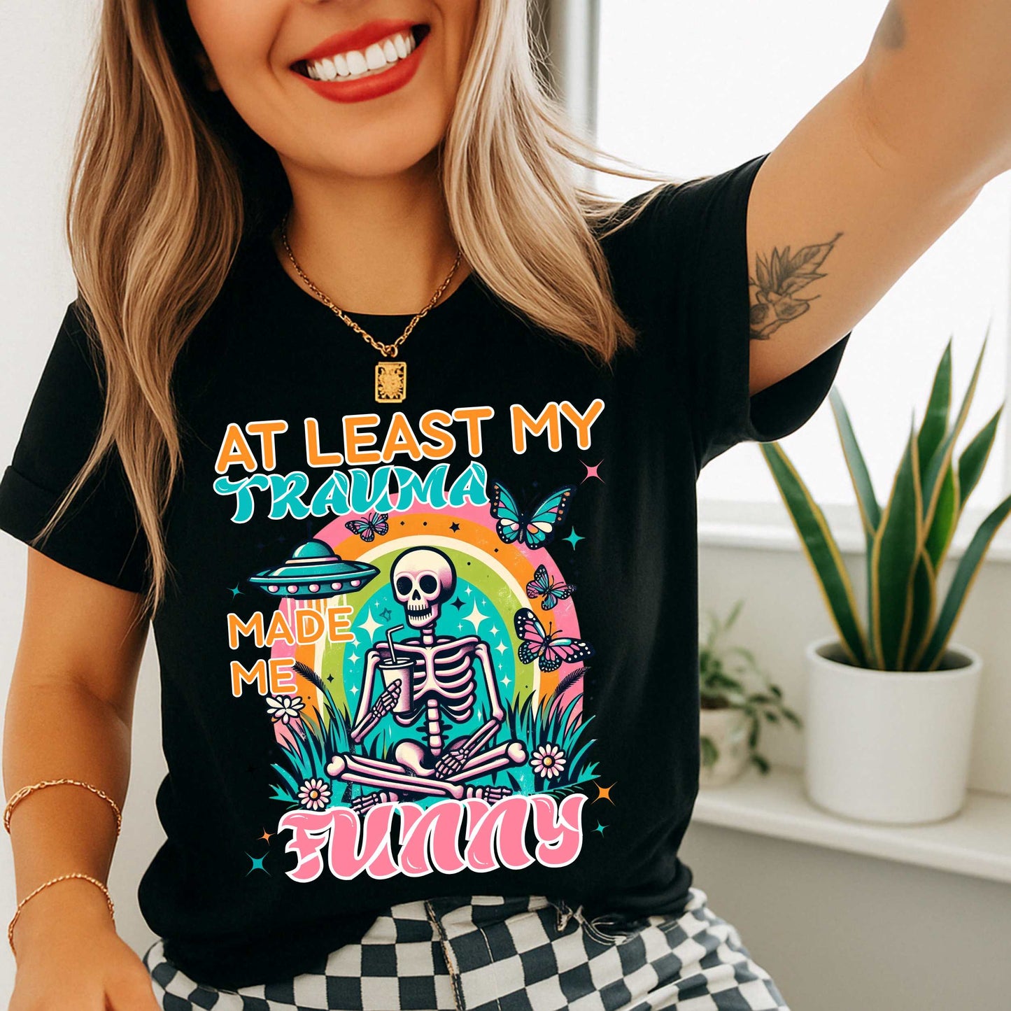 Funny Trauma Shirt, At Least My Trauma Made Me Funny Tee, Dark Humor Shirt