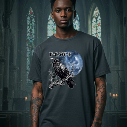 Unhinged Sarcastic F-CAW-F Shirt, Funny Gothic Crow Graphic Tee, Sarcastic Halloween Shirt