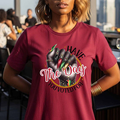 Black History Month Shirt, Black Pride Graphic Tee, Have The Day You Voted For Art
