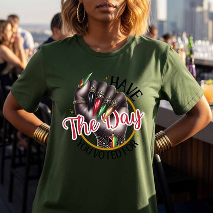 Black History Month Shirt, Black Pride Graphic Tee, Have The Day You Voted For Art