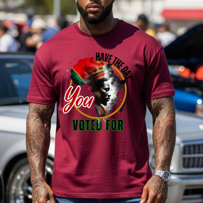 Black History Month Shirt for Men, African American King Shirt, Have the Day You Voted For Mens Clothing