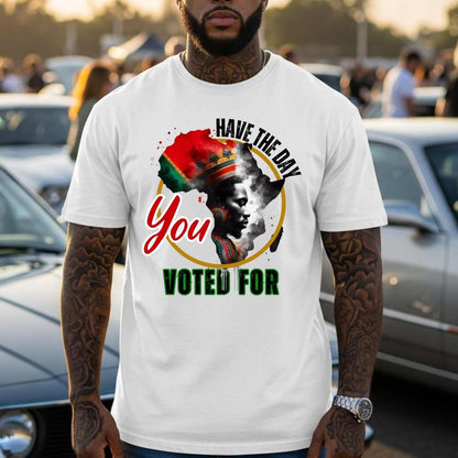 Black History Month Shirt for Men, African American King Shirt, Have the Day You Voted For Mens Clothing